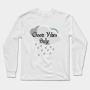 Printed Quotes - Good Vibes Only Long Sleeve T-Shirt